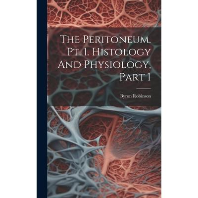 The Peritoneum. Pt. 1. Histology And Physiology, Part 1