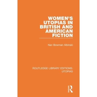 Women’s Utopias in British and American Fiction