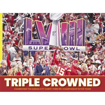 Triple Crowned - Celebrating the Kansas City Chiefs’ Third NFL Championship in Five Years