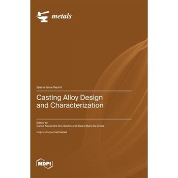 Casting Alloy Design and Characterization