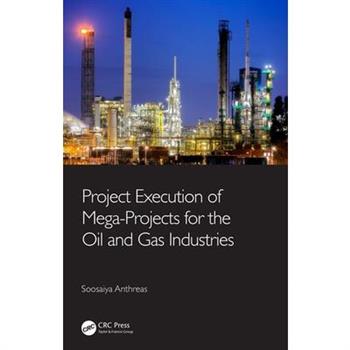 Project Execution of Mega-Projects for the Oil and Gas Industries