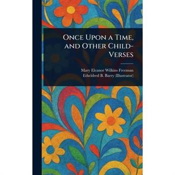 Once Upon a Time, and Other Child-Verses