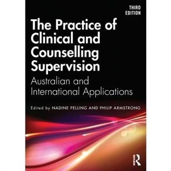 The Practice of Clinical and Counselling Supervision