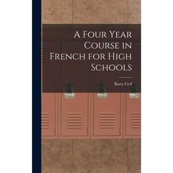 A Four Year Course in French for High Schools