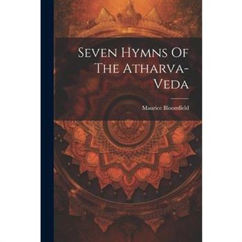 Seven Hymns Of The Atharva-veda