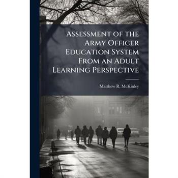 Assessment of the Army Officer Education System From an Adult Learning Perspective