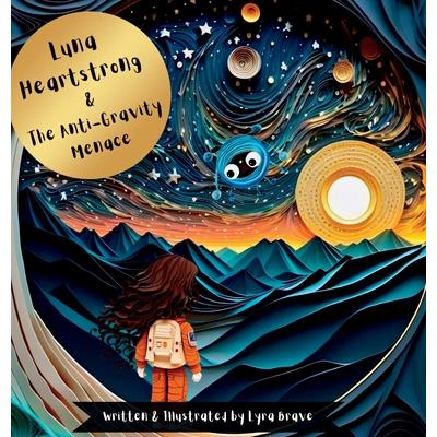 Luna Heartstrong & the Anti-Gravity Menace
