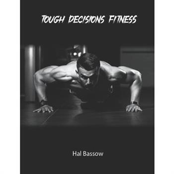 Tough Decisions Fitness