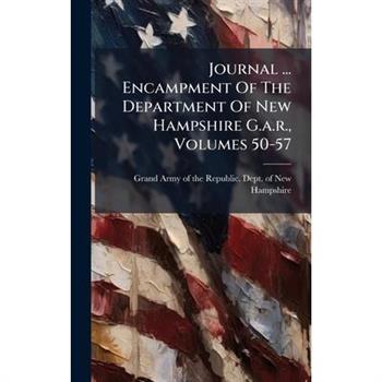 Journal ... Encampment Of The Department Of New Hampshire G.a.r., Volumes 50-57