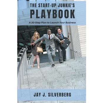 The Start-Up Junkie's Playbook The Start-Up Junkie's Playbook