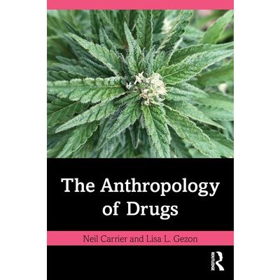 The Anthropology of Drugs