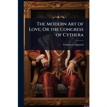 The Modern Art of Love; Or the Congress of Cythera