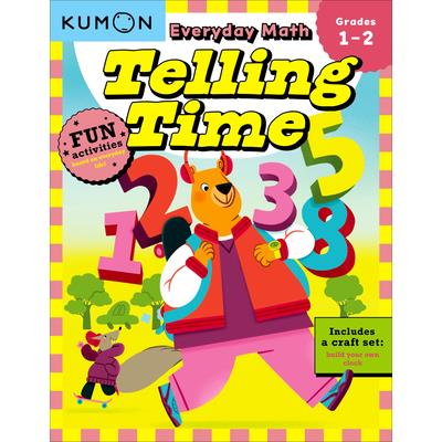 Kumon Everyday Math: Telling Time-Fun Activities for Grades 1-2-Complete with Craft Set to Build Your Own Clock!