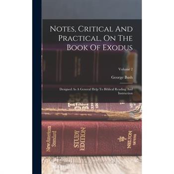 Notes, Critical And Practical, On The Book Of Exodus