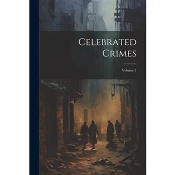 Celebrated Crimes; Volume 1