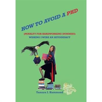 How to Avoid a Phd (Penalty for Hardworking Dummies)