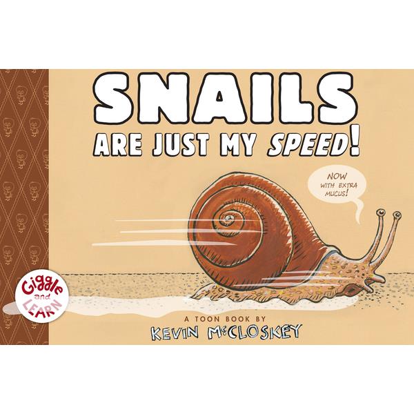 Snails Are Just My Speed!