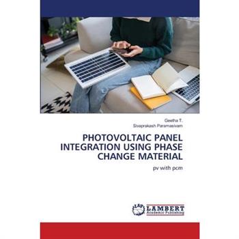 Photovoltaic Panel Integration Using Phase Change Material