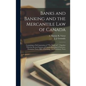 Banks and Banking and the Mercantile law of Canada