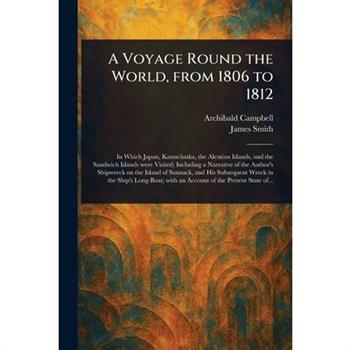 A Voyage Round the World, From 1806 to 1812