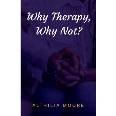 Why Therapy, Why Not