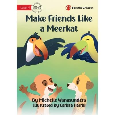 Make Friends Like a Meerkat