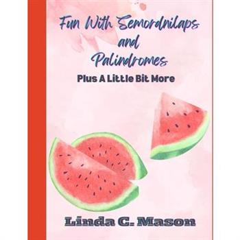 Fun With Semordnilaps And Palindromes