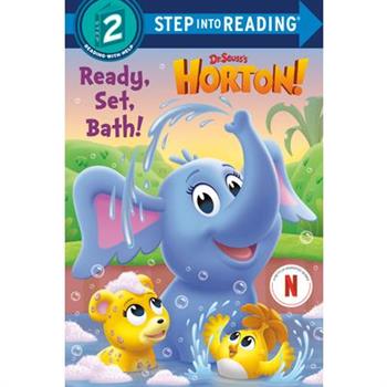 Ready, Set, Bath! (Dr. Seuss's Horton!)
