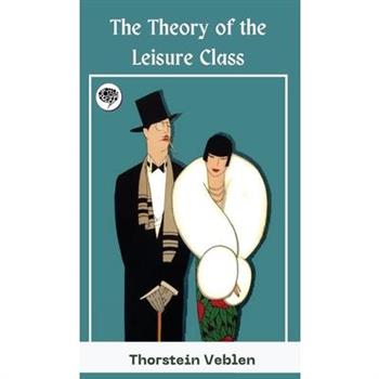 The Theory of the Leisure Class