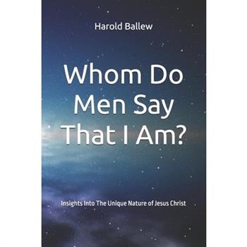 Whom Do Men Say That I Am?