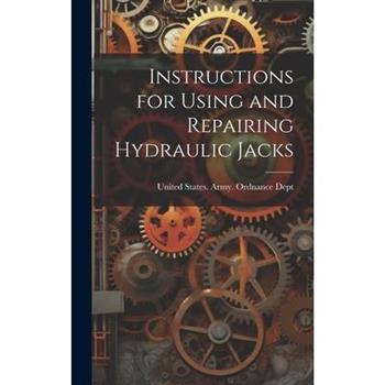 Instructions for Using and Repairing Hydraulic Jacks