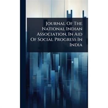 Journal Of The National Indian Association, In Aid Of Social Progress In India