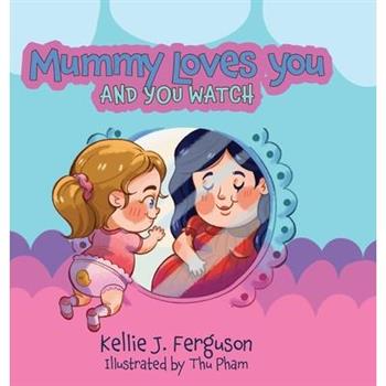 Mummy Loves You and You Watch