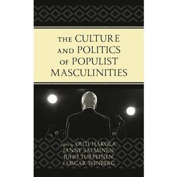 The Culture and Politics of Populist Masculinities