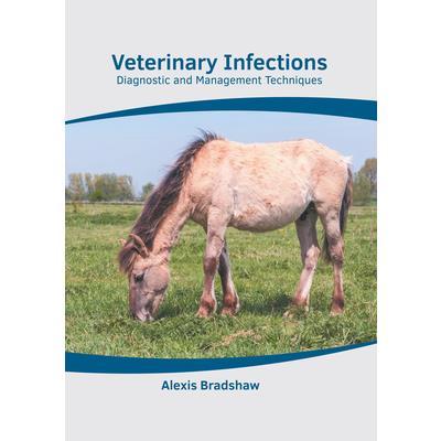Veterinary Infections: Diagnostic and Management Techniques