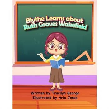 Blythe Learns About Ruth Graves Wakefield