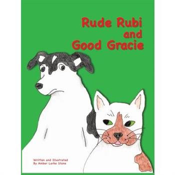 Rude Rubi and Good Gracie