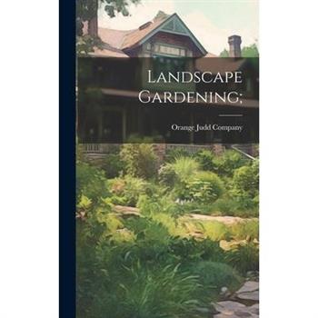 Landscape Gardening;