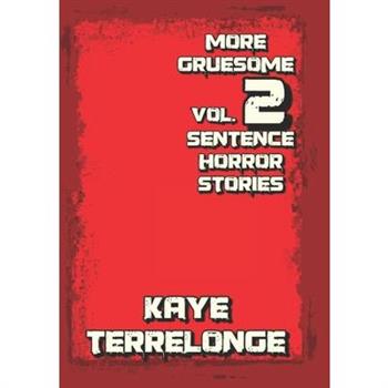 More Gruesome 2 Sentence Horror Stories