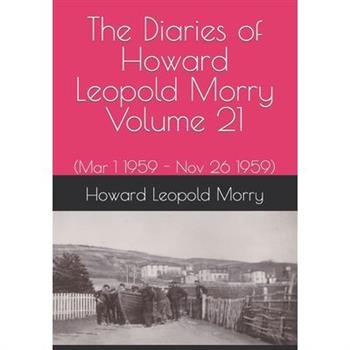 The Diaries of Howard Leopold Morry - Volume 21
