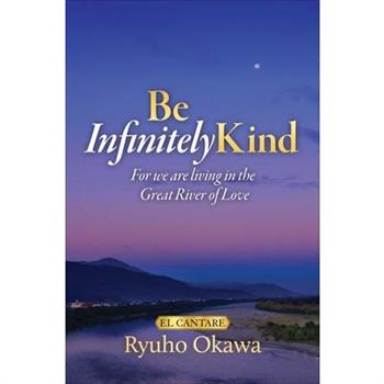 Be Infinitely Kind