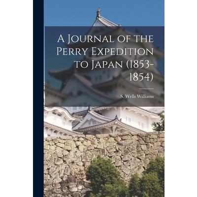 A Journal of the Perry Expedition to Japan (1853-1854)