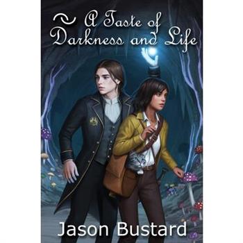 A Taste of Darkness and Life