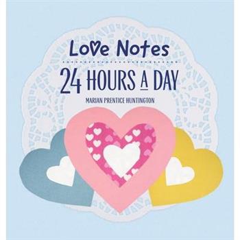 Love Notes 24 Hours A Day