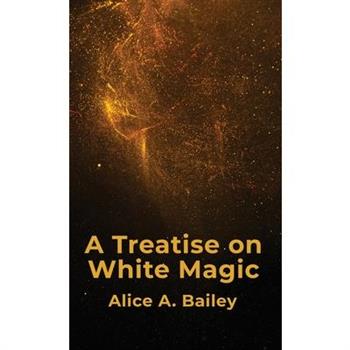 A Treatise On White Magic Hardcover