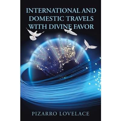 International and Domestic Travels with Divine Favor