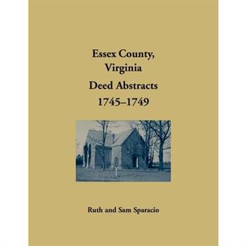 Essex County, Virginia Deed Book Abstracts, 1745-1749