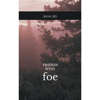 Friends with Foe