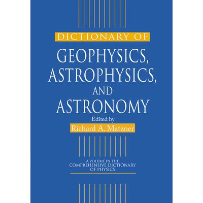 Dictionary of Geophysics, Astrophysics, and Astronomy
