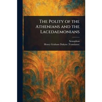 The Polity of the Athenians and the Lacedaemonians